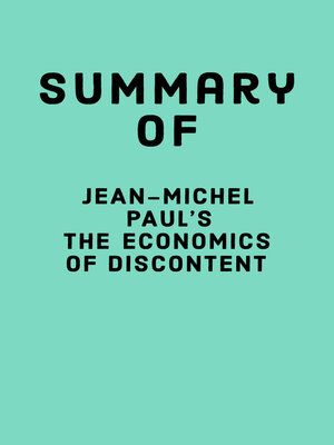 cover image of Summary of Jean-Michel Paul's the Economics of Discontent